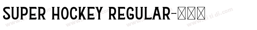 Super Hockey Regular字体转换